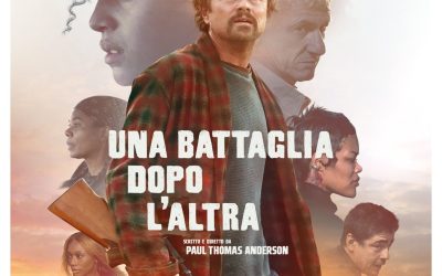 UNA BATTAGLIA DOPO L’ALTRA – Paul Thomas Anderson