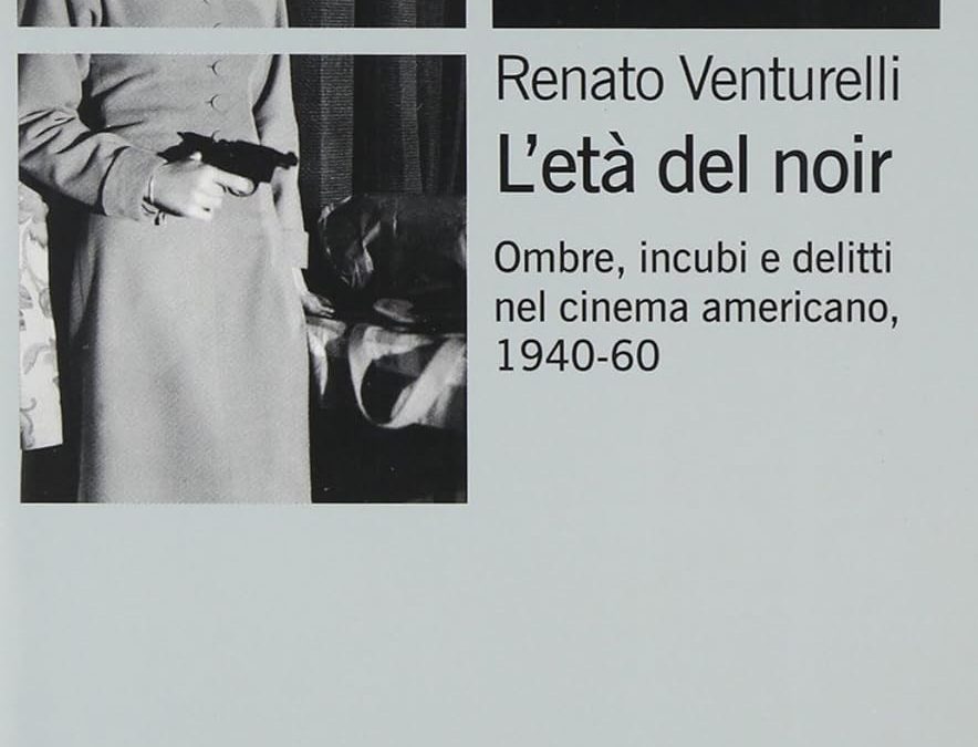 L’ETA’ DEL NOIR – RENATO VENTURELLI