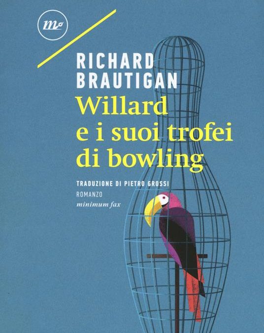 Willard e i suoi trofei di bowling – Richard Brautigan